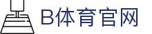 B体育 Bsports官网 - 体育赛事直播 - 竞猜平台